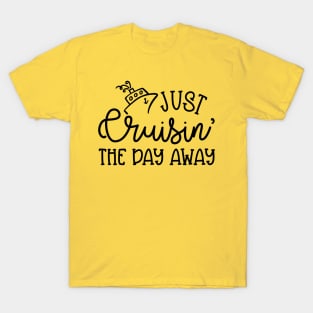 Just Cruising The Day Away Beach Vacation Cruise Funny T-Shirt